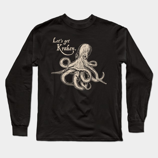 Let's get Kraken. Long Sleeve T-Shirt by Alema Art